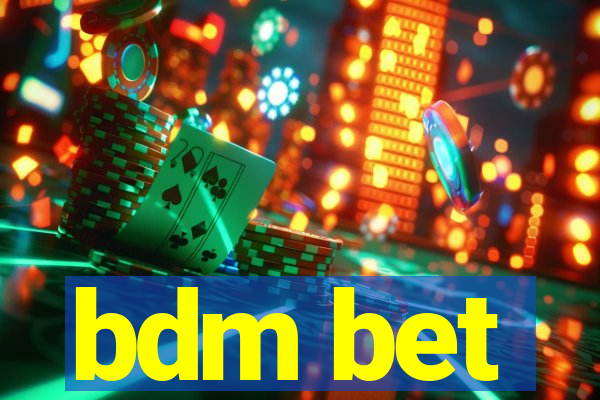 bdm bet